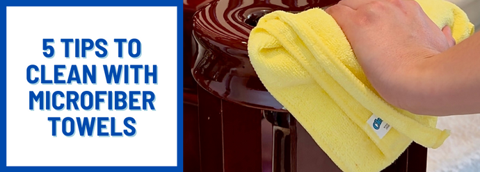 5 Tips to clean with Microfiber Towels